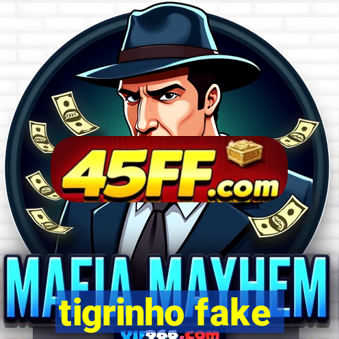 tigrinho fake